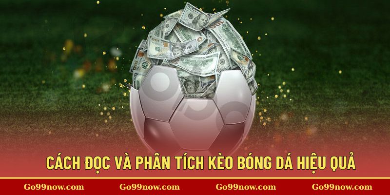 Cách đọc và phân tích Kèo bóng đá hiệu quả